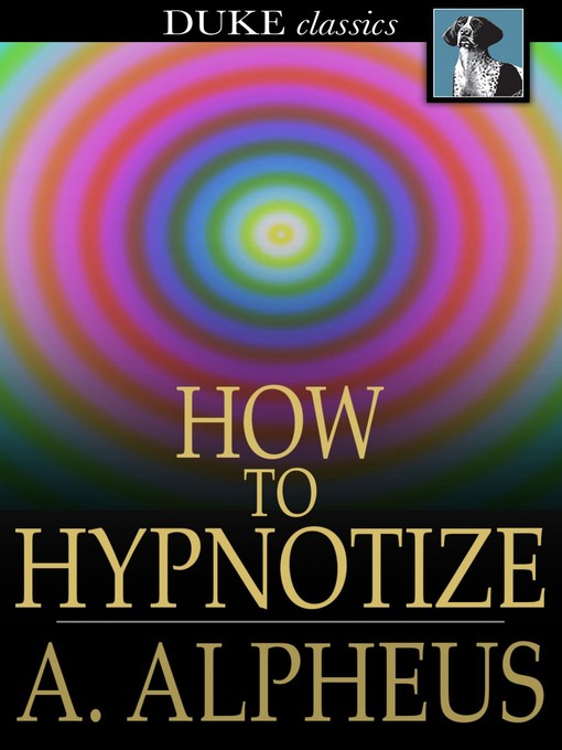 Title details for How to Hypnotize by A. Alpheus - Wait list